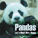 Image for Pandas - Let&#39;s Meet Mrs. Huggs: Panda Bears for Kids