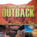 Image for Let&#39;s Explore the Australian Outback: Australia Travel Guide for Kids