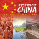 Image for Let&#39;s Explore China (Most Famous Attractions in China): China Travel Guide