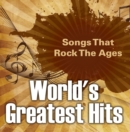 Image for World&#39;s Greatest Hits: Songs That Rock The Ages: Popular Songs