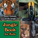 Image for Jungle Book for Kids: Scary Animals of The Jungle: Wildlife Books for Kids