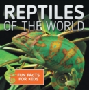 Image for Reptiles of the World Fun Facts for Kids: Reptile Books for Children - Herpetology