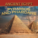 Image for Ancient Egypt: Pyramids and Pharaohs: Egyptian Books for Kids