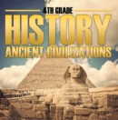 Image for 4th Grade History: Ancient Civilizations: Fourth Grade Books for Kids