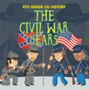 Image for 4th Grade US History: The Civil War Years: Fourth Grade Book US Civil War Period