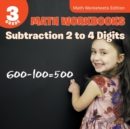 Image for 3rd Grade Math Workbooks : Subtraction 2 to 4 Digits | Math Worksheets Edition