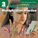 Image for 3rd Grade Math Workbooks : Multiplication Practice Math Worksheets Edition
