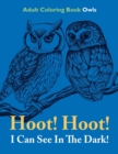 Image for Hoot! Hoot! I Can See In The Dark! : Adult Coloring Book Owls
