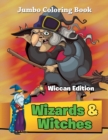 Image for Wizards &amp; Witches - Wiccan Edition : Jumbo Coloring Book