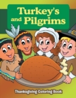 Image for Turkeys and Pilgrims : Thanksgiving Coloring Book