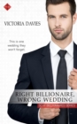 Image for Right Billionaire, Wrong Wedding