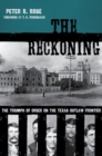 Image for The Reckoning : The Triumph of Order on the Texas Outlaw Frontier