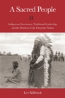 Image for A Sacred People : Indigenous Governance, Traditional Leadership, and the Warriors of the Cheyenne Nation