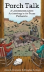 Image for Porch talk  : a conversation about archaeology in the Texas Panhandle