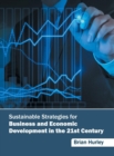 Image for Sustainable Strategies for Business and Economic Development in the 21st Century