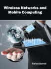 Image for Wireless Networks and Mobile Computing