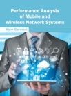 Image for Performance Analysis of Mobile and Wireless Network Systems