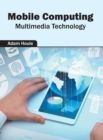 Image for Mobile Computing: Multimedia Technology