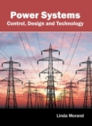 Image for Power Systems: Control, Design and Technology