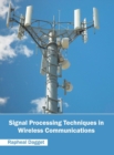Image for Signal Processing Techniques in Wireless Communications