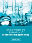 Image for Tools, Concepts and Applications of Biochemical Engineering