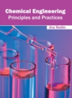Image for Chemical Engineering: Principles and Practices