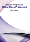 Image for Recent Progress in Digital Video Processing