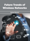 Image for Future Trends of Wireless Networks