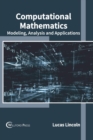 Image for Computational Mathematics: Modeling, Analysis and Applications