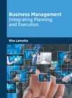 Image for Business Management: Integrating Planning and Execution