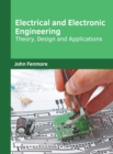 Image for Electrical and Electronic Engineering: Theory, Design and Applications