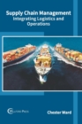 Image for Supply Chain Management: Integrating Logistics and Operations