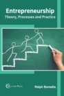 Image for Entrepreneurship: Theory, Processes and Practice