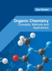 Image for Organic Chemistry: Concepts, Methods and Applications