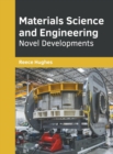 Image for Materials Science and Engineering: Novel Developments