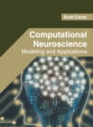 Image for Computational Neuroscience: Modeling and Applications