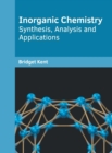 Image for Inorganic Chemistry: Synthesis, Analysis and Applications