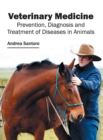 Image for Veterinary Medicine: Prevention, Diagnosis and Treatment of Diseases in Animals