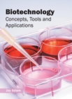 Image for Biotechnology: Concepts, Tools and Applications