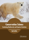 Image for Conservation Science: Sustaining Biodiversity and Species Extinction