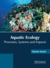 Image for Aquatic Ecology: Processes, Systems and Impacts
