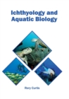 Image for Ichthyology and Aquatic Biology