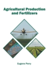 Image for Agricultural Production and Fertilizers