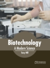 Image for Biotechnology: A Modern Science