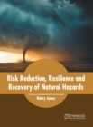 Image for Risk Reduction, Resilience and Recovery of Natural Hazards