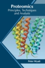 Image for Proteomics: Principles, Techniques and Analysis