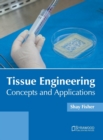 Image for Tissue Engineering: Concepts and Applications