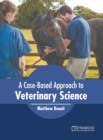 Image for A Case-Based Approach to Veterinary Science