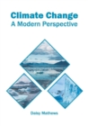 Image for Climate Change: A Modern Perspective