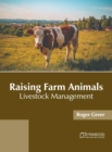 Image for Raising Farm Animals: Livestock Management